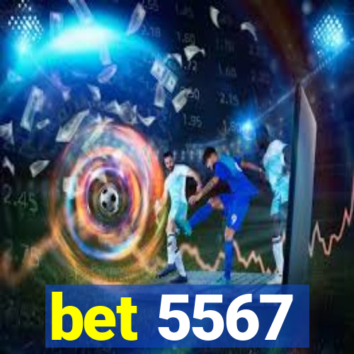 bet 5567